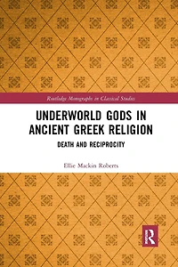 Underworld Gods Ancient Greek Religion: Death and Reciprocity