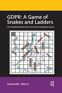 GDPR: A Game of Snakes and Ladders: How Small Businesses Can Win at the Compliance