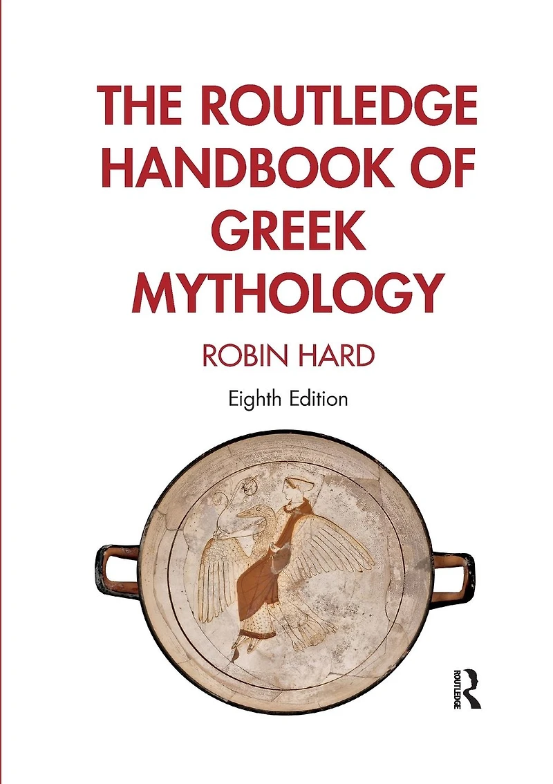 The Routledge Handbook of Greek Mythology