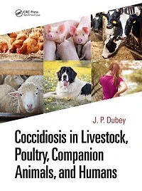 Coccidiosis Livestock, Poultry, Companion Animals, and Humans