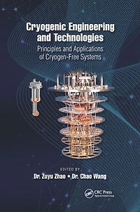 Cryogenic Engineering and Technologies: Principles Applications of Cryogen-Free Systems