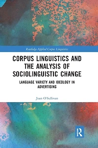 Corpus Linguistics and the Analysis of Sociolinguistic Change: Language Variety Ideology Advertising