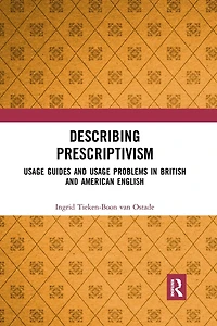 Describing Prescriptivism: Usage Guides and Problems British American English