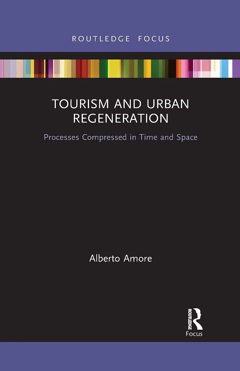 Tourism and Urban Regeneration: Processes Compressed Time Space