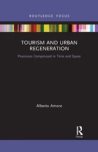 Tourism and Urban Regeneration: Processes Compressed Time Space