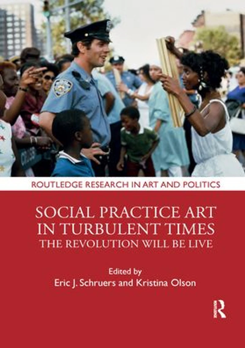 Social Practice Art Turbulent Times: The Revolution Will Be Live