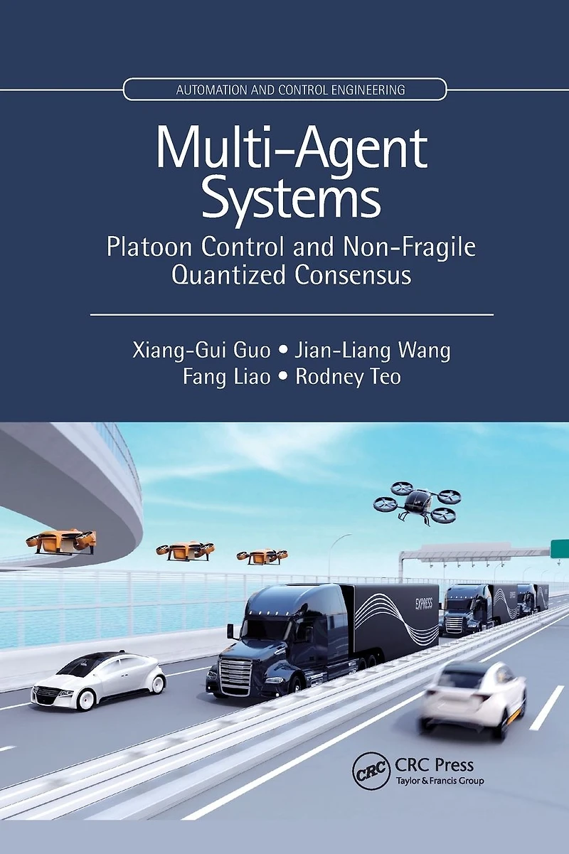 Multi-Agent Systems: Platoon Control and Non-Fragile Quantized Consensus