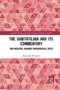 The Ga?itatilaka and its Commentary: Two Medieval Sanskrit Mathematical Texts