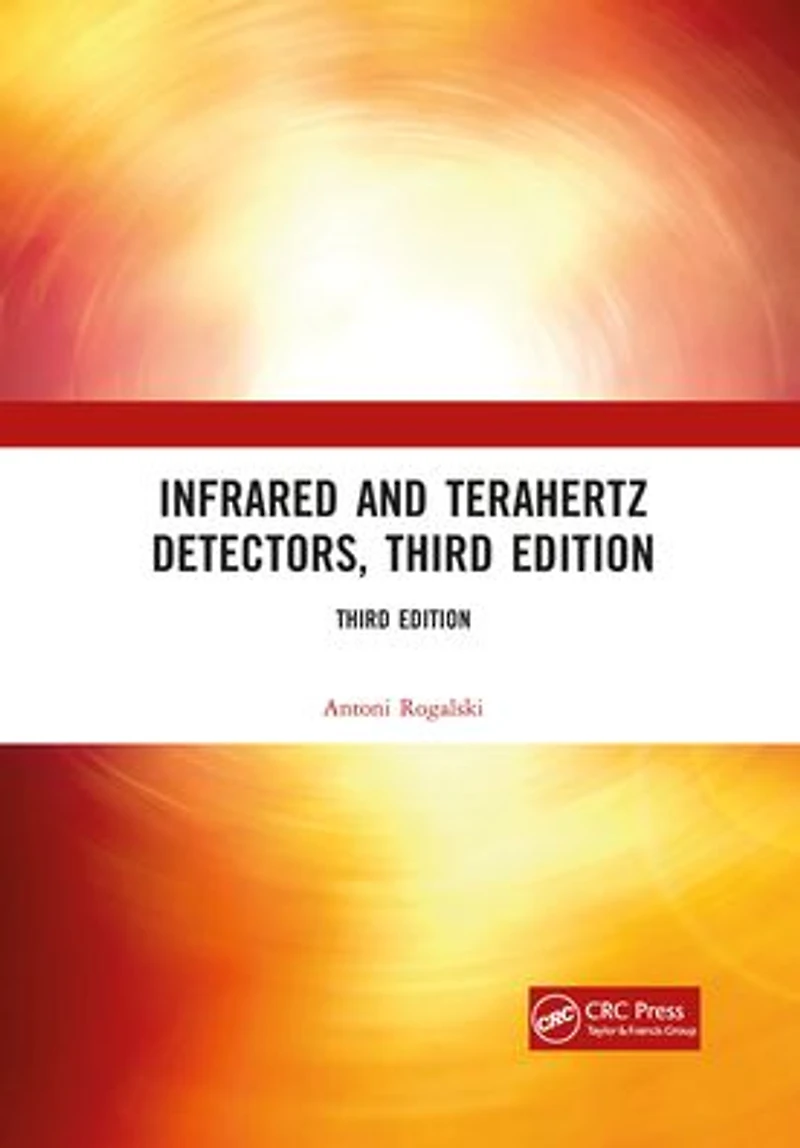 Infrared and Terahertz Detectors, Third Edition