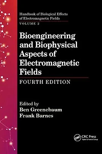 Bioengineering and Biophysical Aspects of Electromagnetic Fields, Fourth Edition