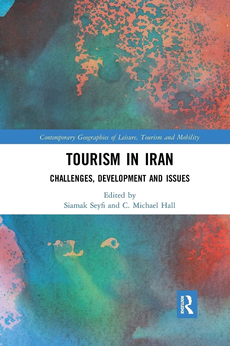 Tourism Iran: Challenges, Development and Issues