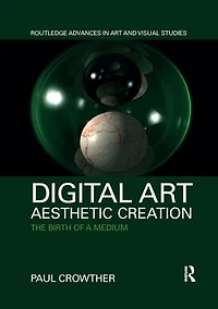 Digital Art, Aesthetic Creation: The Birth of a Medium