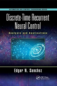 Discrete-Time Recurrent Neural Control: Analysis and Applications