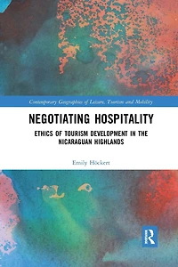 Negotiating Hospitality: Ethics of Tourism Development the Nicaraguan Highlands