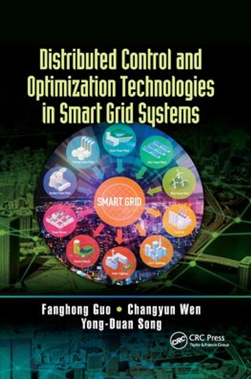 Distributed Control and Optimization Technologies Smart Grid Systems