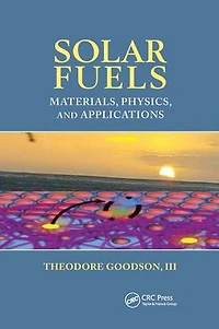 Solar Fuels: Materials, Physics, and Applications
