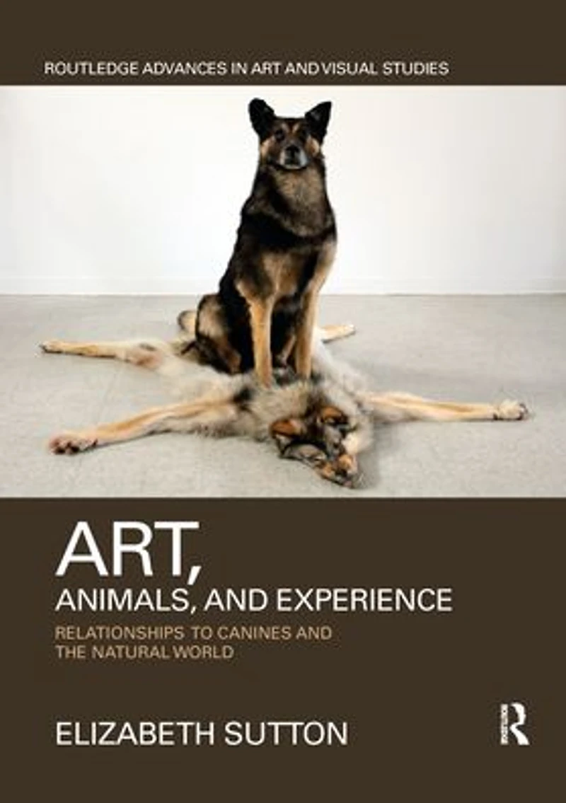 Art, Animals, and Experience: Relationships to Canines the Natural World