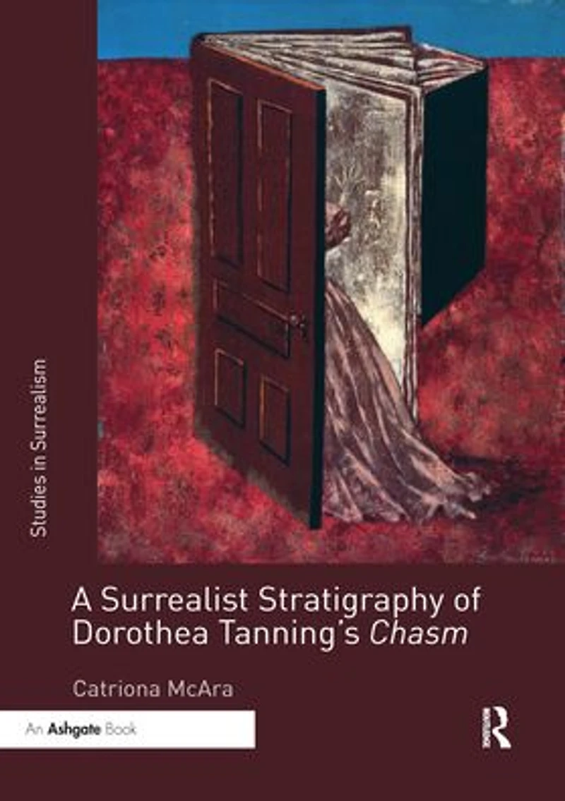 A Surrealist Stratigraphy of Dorothea Tanning's Chasm