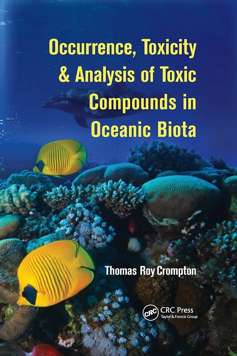 Occurrence, Toxicity & Analysis of Toxic Compounds Oceanic Biota