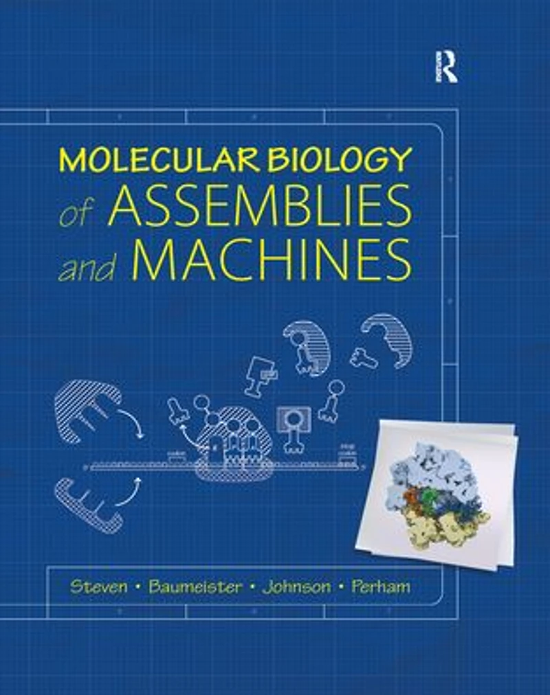Molecular Biology of Assemblies and Machines
