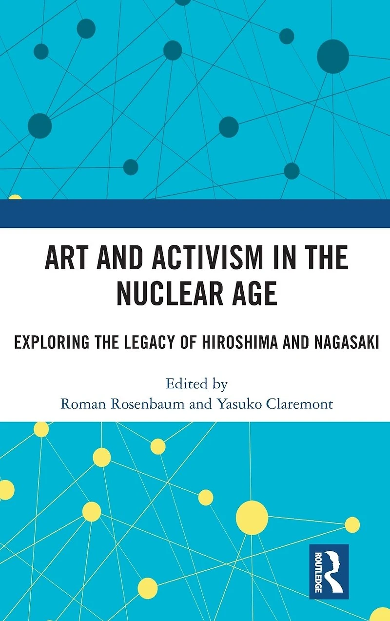 Art and Activism the Nuclear Age: Exploring Legacy of Hiroshima Nagasaki