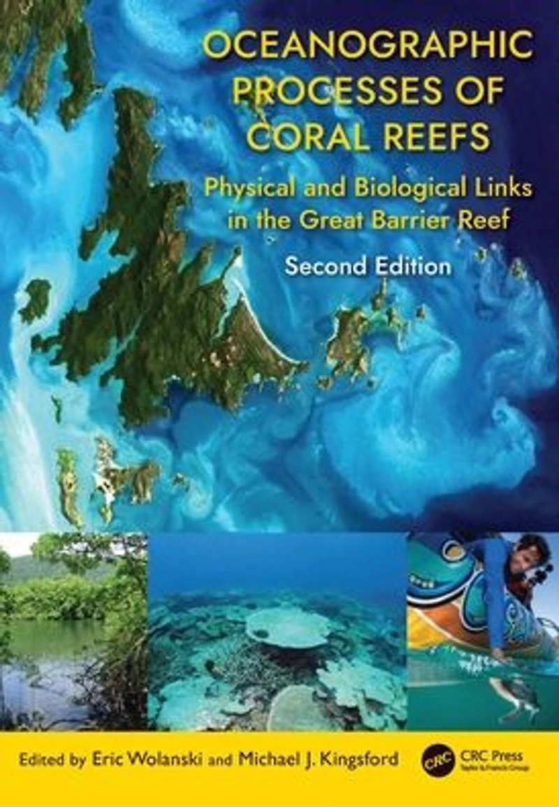Oceanographic Processes of Coral Reefs: Physical and Biological Links the Great Barrier Reef
