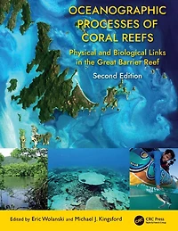 Oceanographic Processes of Coral Reefs: Physical and Biological Links the Great Barrier Reef