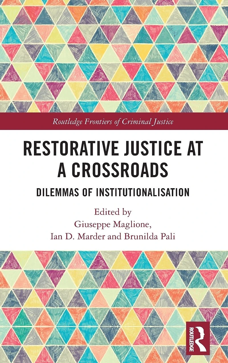Restorative Justice at a Crossroads: Dilemmas of Institutionalisation