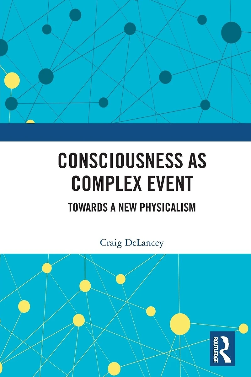 Consciousness as Complex Event: Towards a New Physicalism