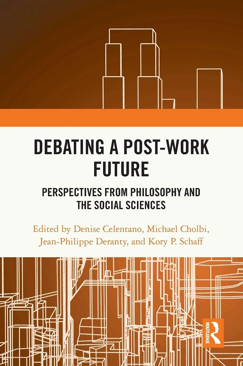 Debating a Post-Work Future: Perspectives from Philosophy and the Social Sciences