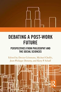 Debating a Post-Work Future: Perspectives from Philosophy and the Social Sciences