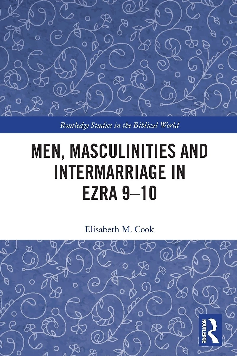 Men, Masculinities and Intermarriage Ezra 9-10