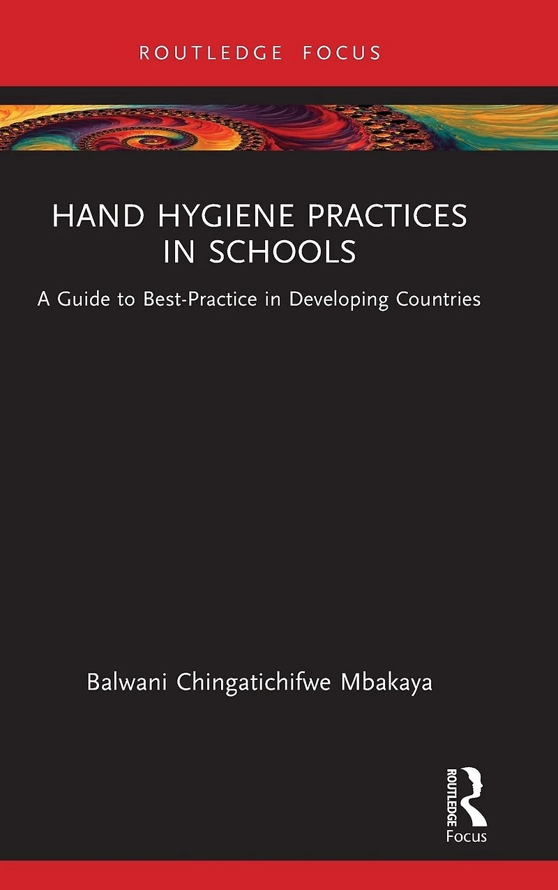 Hand Hygiene Practices Schools: A Guide to Best-Practice Developing Countries