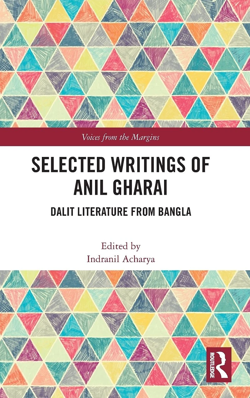Selected Writings of Anil Gharai: Dalit Literature from Bangla
