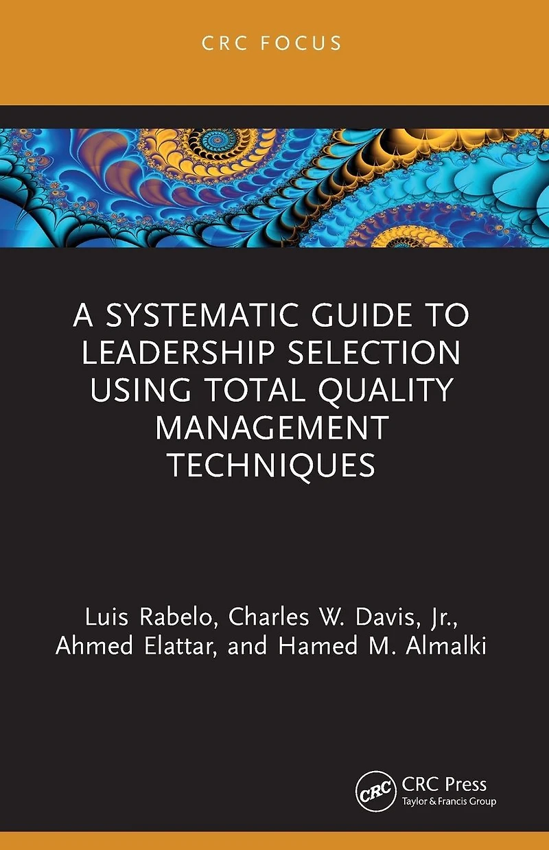 A Systematic Guide to Leadership Selection Using Total Quality Management Techniques