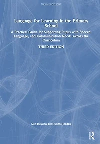 Language for Learning the Primary School: A Practical Guide Supporting Pupils with Speech, and Communication Needs Across Curriculum