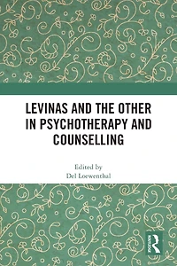 Levinas and the Other Psychotherapy Counselling