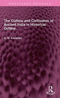 The Culture and Civilisation of Ancient India HIstorical Outline
