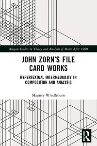 John Zorn's File Card Works: Hypertextual Intermediality Composition and Analysis