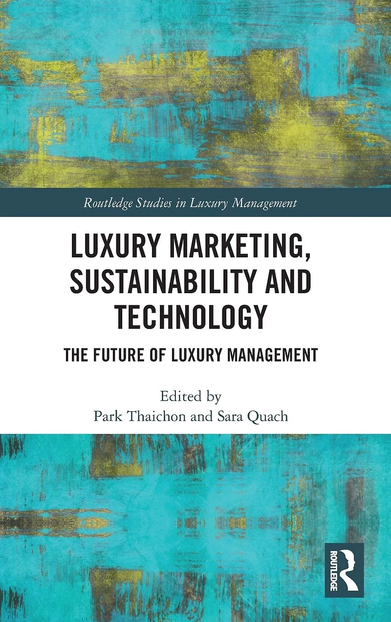 Luxury Marketing, Sustainability and Technology: The Future of Management