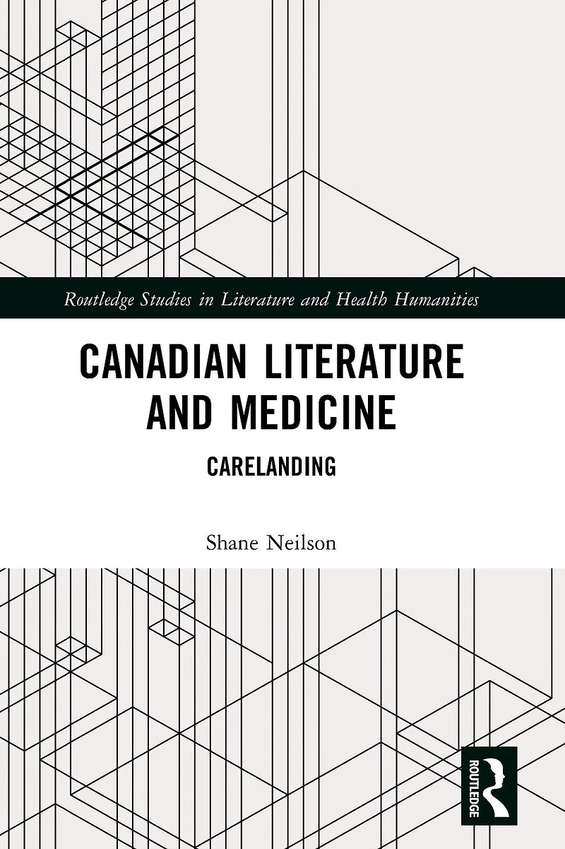 Canadian Literature and Medicine: Carelanding