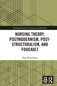 Nursing Theory, Postmodernism, Post-structuralism, and Foucault
