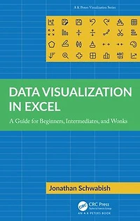 Data Visualization Excel: A Guide for Beginners, Intermediates, and Wonks