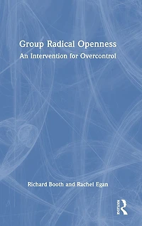Group Radical Openness: An Intervention for Overcontrol