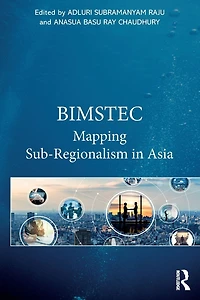 BIMSTEC: Mapping Sub-Regionalism Asia