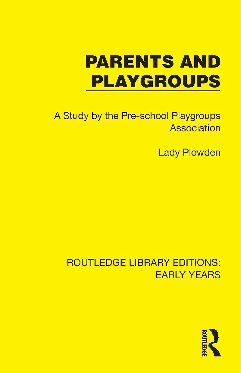 Parents and Playgroups: A Study by the Pre-school Playgroups Association