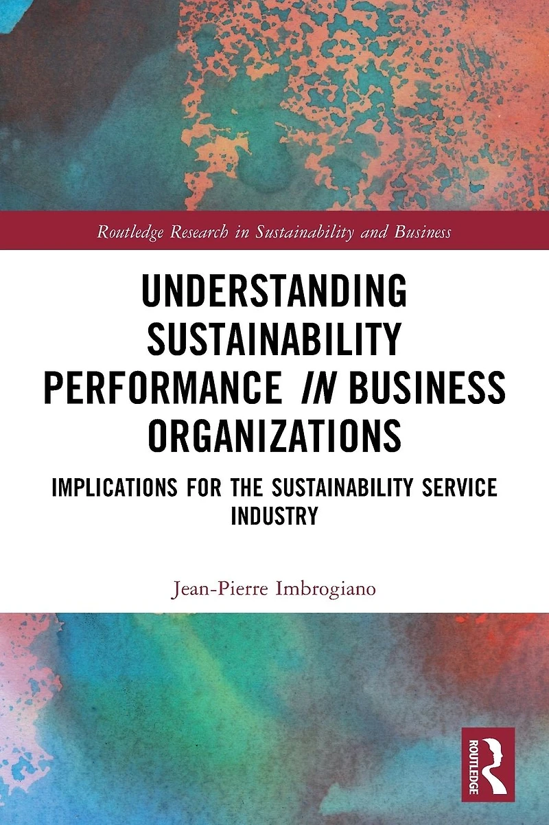 Understanding Sustainability Performance Business Organizations: Implications for the Service Industry
