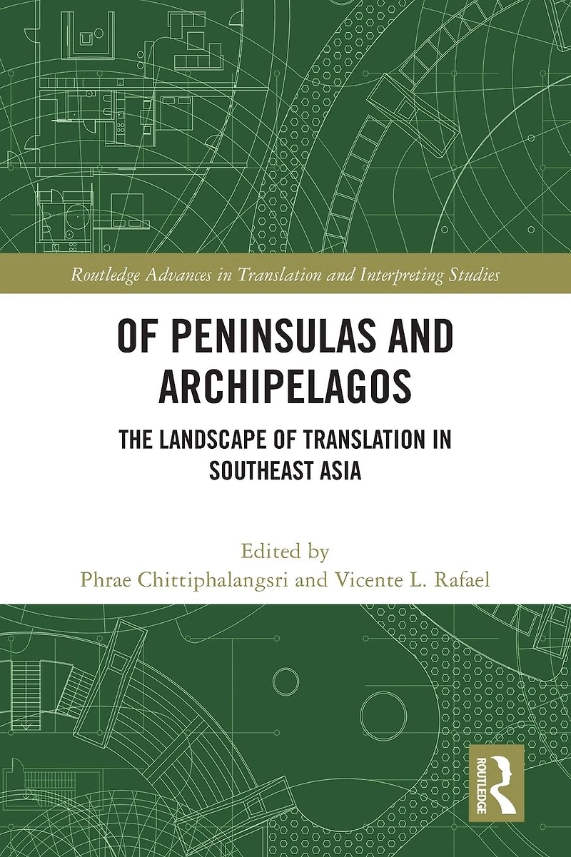 of Peninsulas and Archipelagos: The Landscape Translation Southeast Asia