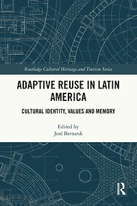 Adaptive Reuse Latin America: Cultural Identity, Values and Memory