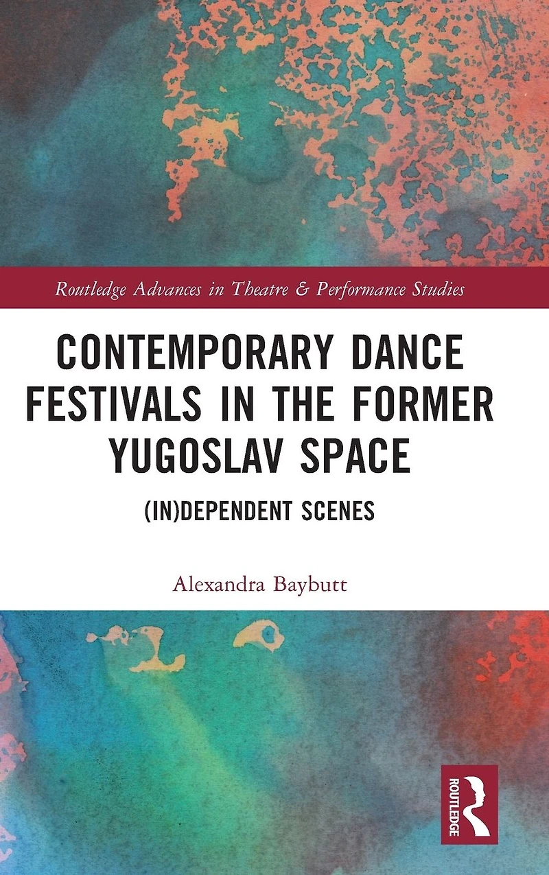 Contemporary Dance Festivals the Former Yugoslav Space: (in)dependent Scenes